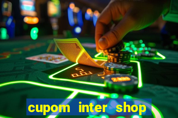 cupom inter shop casas bahia